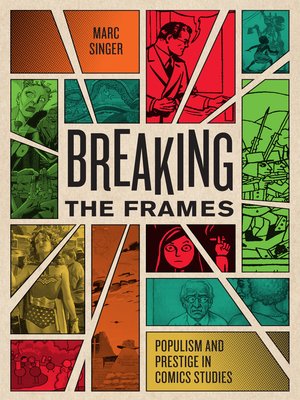 cover image of Breaking the Frames: Populism and Prestige in Comics Studies